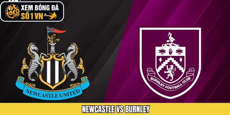 Newcastle Vs Burnley Vào 22:00, 6/12/2025 - Soi Kèo Cùng Socolive