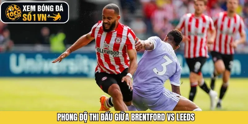 Phong độ gần đây giữa Brentford vs Leeds